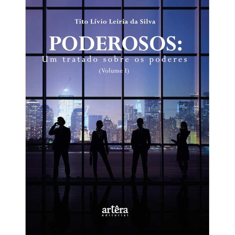 PODEROSOS: UM TRATADO SOBRE OS PODERES (VOLUME I)