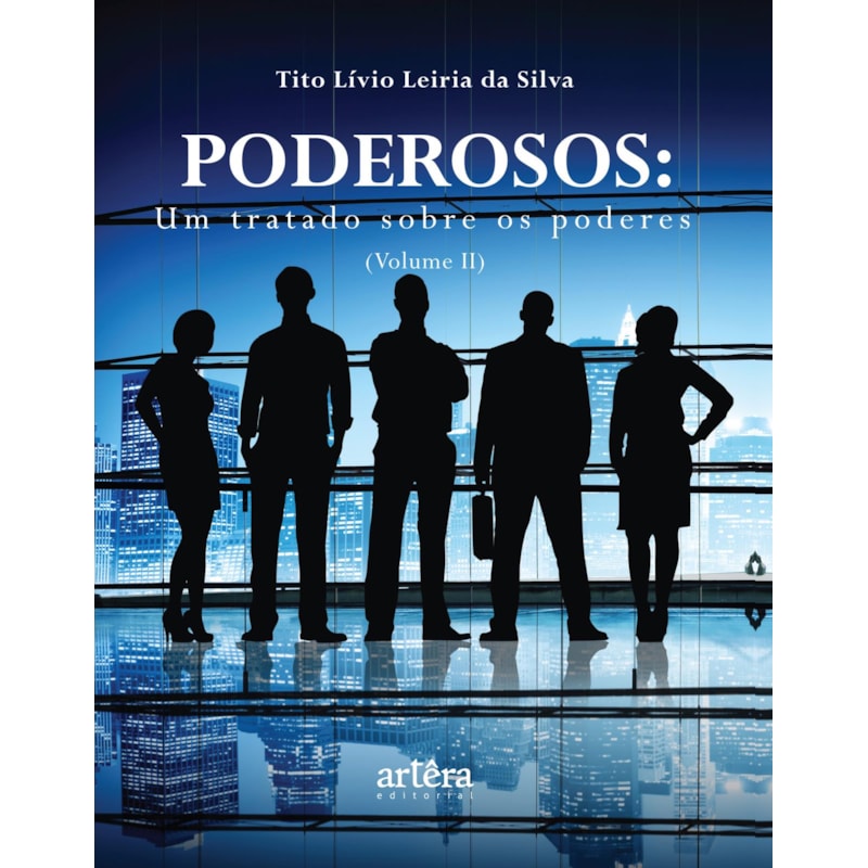 PODEROSOS: UM TRATADO SOBRE OS PODERES (VOLUME II)