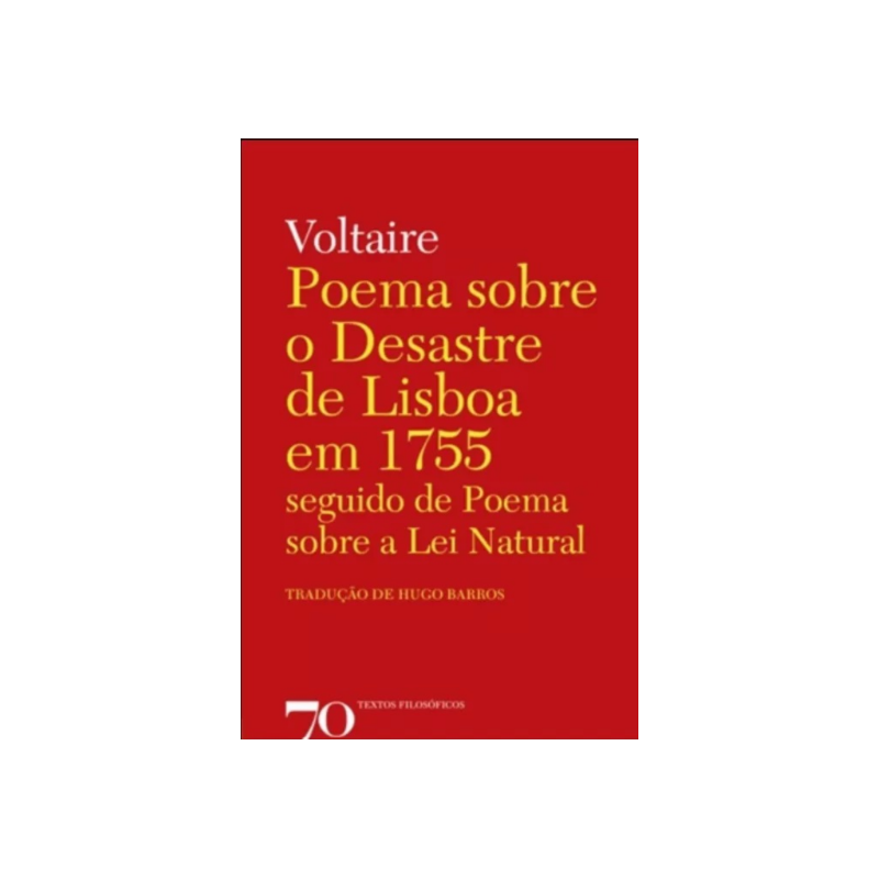 Poema sobre o desastre de lisboa em 1755: seguido de poema sobre a lei natural