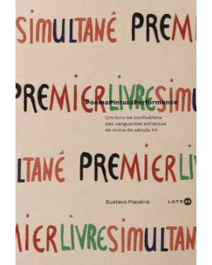 POEMAPINTURAPERFORMANCE: UM LIVRO NA CONFLUÊNCIA DAS VANGUARDAS ARTÍSTICAS DO INÍCIO DO SÉCULO XX