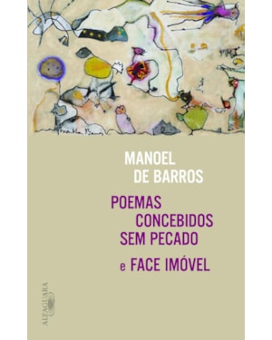 POEMAS CONCEBIDOS SEM PECADO E FACE IMÓVEL
