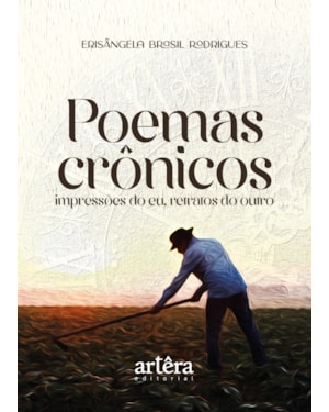 POEMAS CRÔNICO: IMPRESSÕES DO EU, RETRATOS DO OUTRO