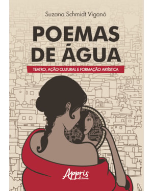 POEMAS DE ÁGUA: TEATRO, AÇÃO CULTURAL E FORMAÇÃO ARTÍSTICA
