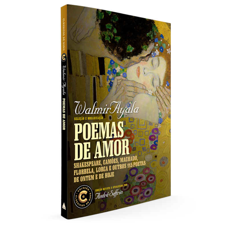 POEMAS DE AMOR: COLEÇÃO CLÁSSICOS DE OURO: SHAKESPEARE, CAMÕES, MACHADO, FLORBELA, LORCA E OUTROS 115 POETAS DE ONTEM E DE HOJE