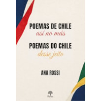 POEMAS DO CHILE ASÍ NO MÁS / POEMAS DE CHILE ASSIM MESMO