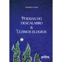 POEMAS DO DESCALABRO & ÚLTIMOS ELOGIOS