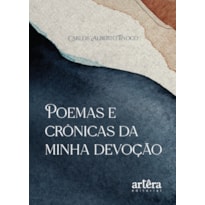POEMAS E CRÔNICAS DA MINHA DEVOÇÃO