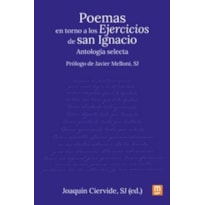POEMAS EN TORNO A LOS EJERCICIOS DE SAN IGNACIO