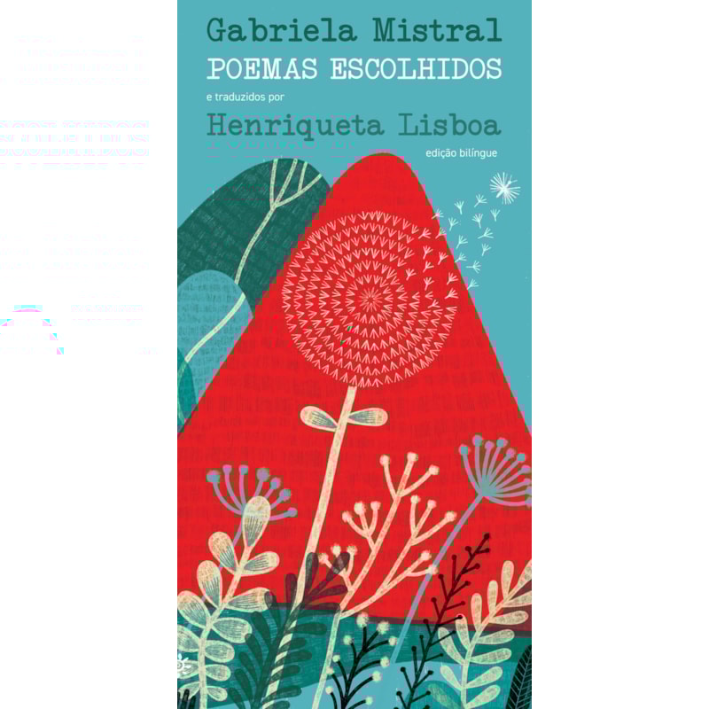 POEMAS ESCOLHIDOS: GABRIELA MISTRAL