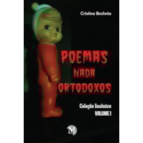 POEMAS NADA ORTODOXOS COLEÇÃO INSÔNICA - VOLUME 1