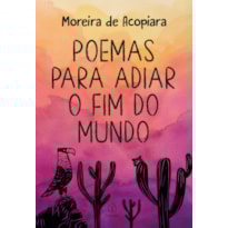 POEMAS PARA ADIAR O FIM DO MUNDO