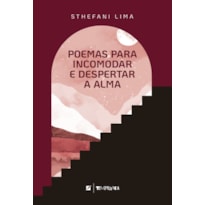 POEMAS PARA INCOMODAR E DESPERTAR A ALMA