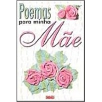 POEMAS PARA MINHA MAE - 1ª