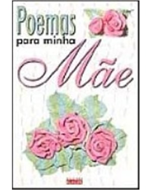 POEMAS PARA MINHA MAE - 1ª