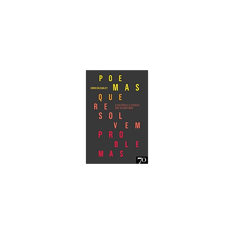 Poemas que resolvem problemas: a história e a ciência dos algoritmos