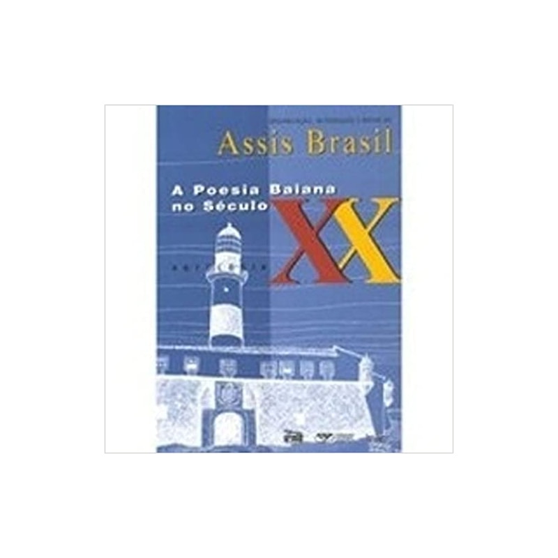 POESIA BAIANA NO SECULO XX,A-ANTOLOGIA - 1