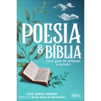 Poesia & Bíblia: com guia de reflexão e estudo