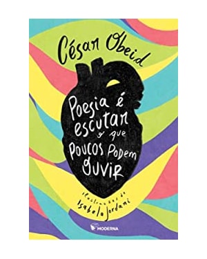 Poesia é escutar o que poucos podem ouvir