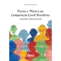 POESIA E MÚSICA NA COMPOSIÇÃO CORAL BRASILEIRA: LACERDA & DRUMMOND