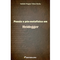 POESIA E PÓS-METAFÍSICA EM HEIDEGGER