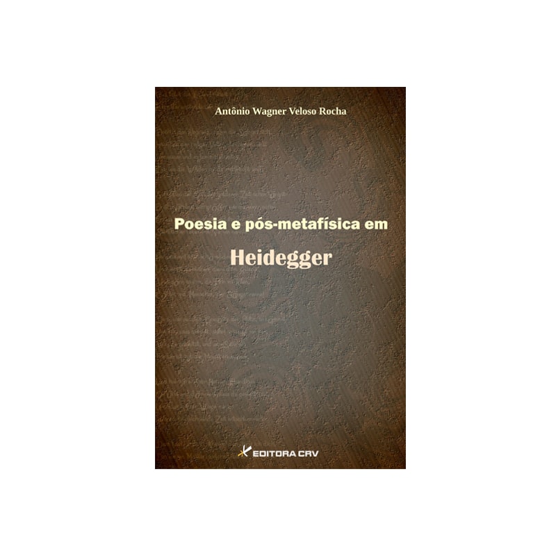 POESIA E PÓS-METAFÍSICA EM HEIDEGGER