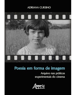 POESIA EM FORMA DE IMAGEM: ARQUIVO NAS PRÁTICAS EXPERIMENTAIS DO CINEMA