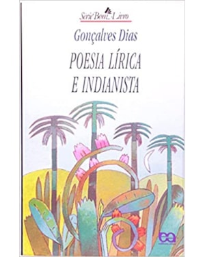 POESIA LIRICA E INDIANISTA - COL. BOM LIVRO - 1ª