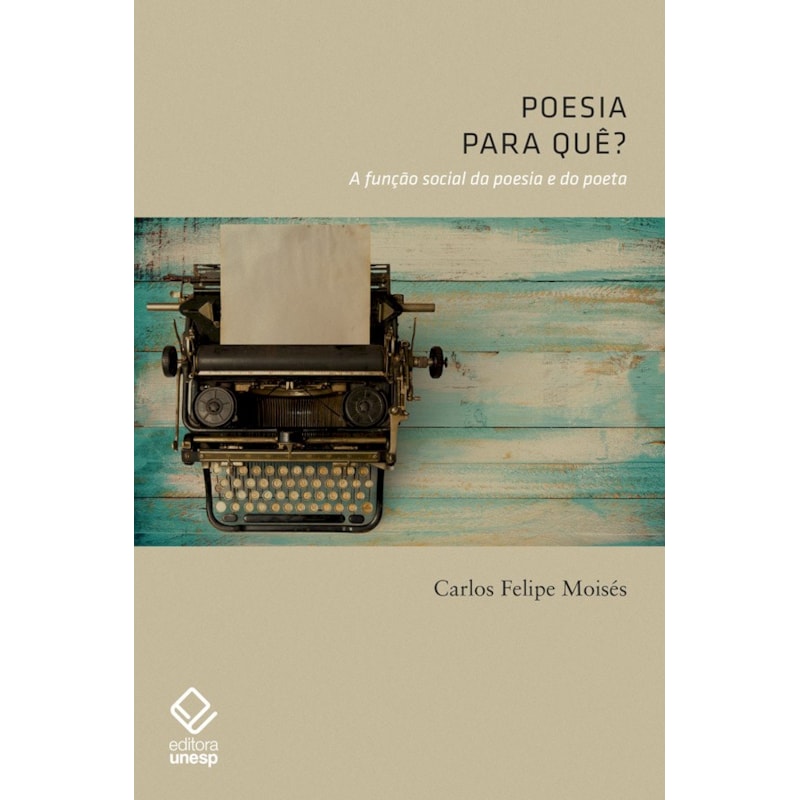 POESIA, PARA QUÊ? - A FUNÇÃO SOCIAL DA POESIA E DO POETA