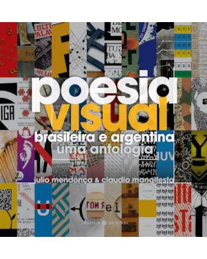 POESIA VISUAL BRASILEIRA E ARGENTINA: UMA ANTOLOGIA
