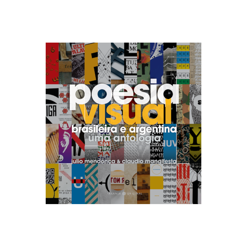 POESIA VISUAL BRASILEIRA E ARGENTINA: UMA ANTOLOGIA