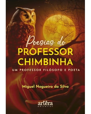 POESIAS DO PROFESSOR CHIMBINHA: UM PROFESSOR FILÓSOFO E POETA