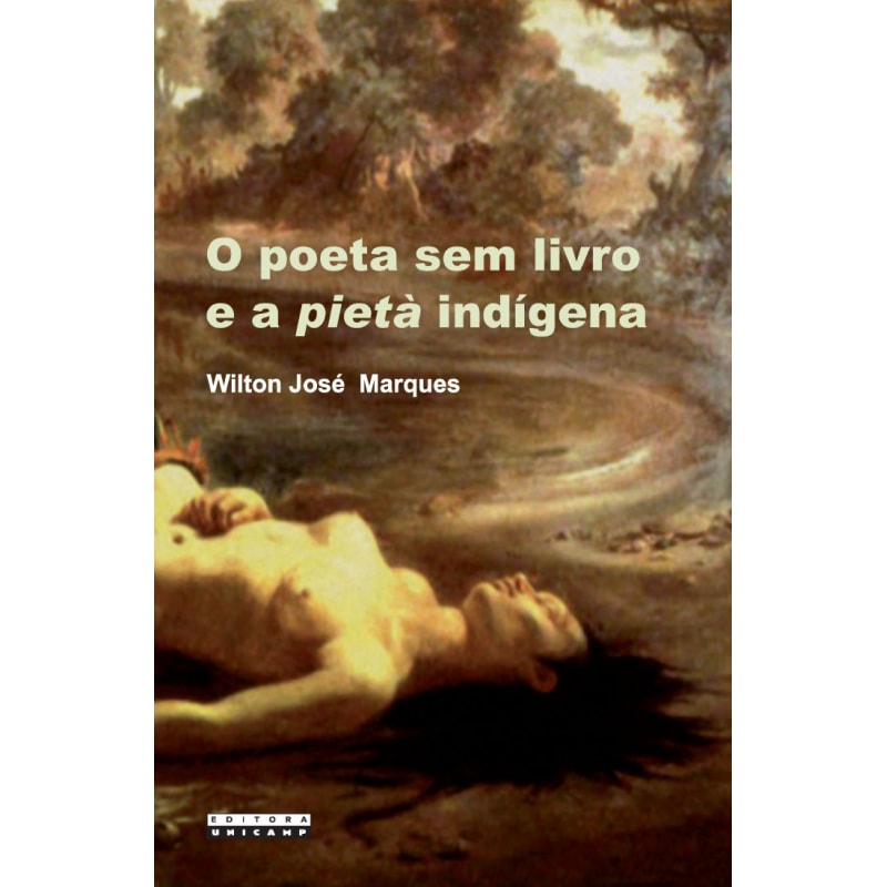 POETA SEM LIVRO E A PIETÀ INDÍGENA, O