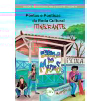 POETAS E POETISAS DA RODA CULTURAL ITINERANTE BATALHA DO MINAS E A PROFESSORA MARGINAL