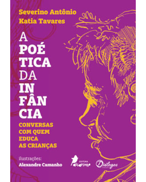 POÉTICA DA INFÂNCIA - CONVERSAS COM QUEM EDUCA AS CRIANÇAS