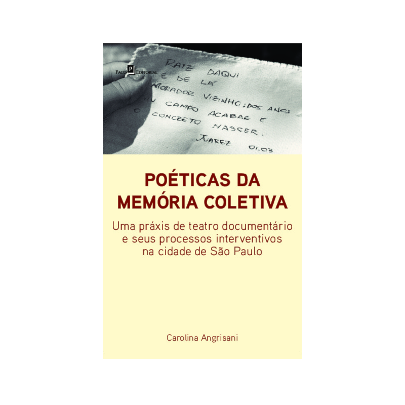 Poéticas da memória coletiva: Uma práxis de teatro documentário e seus processos interventivos na cidade de São Paulo