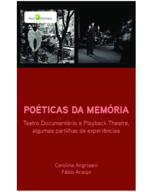 Poéticas da memória: Teatro Documentário e Playback Theatre, algumas partilhas de experiências