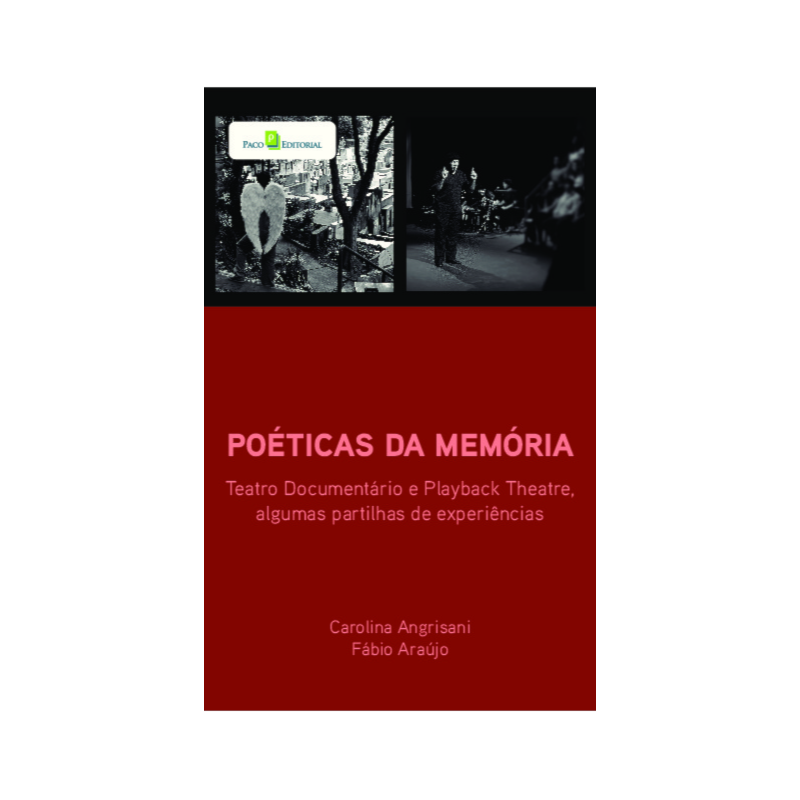 Poéticas da memória: Teatro Documentário e Playback Theatre, algumas partilhas de experiências