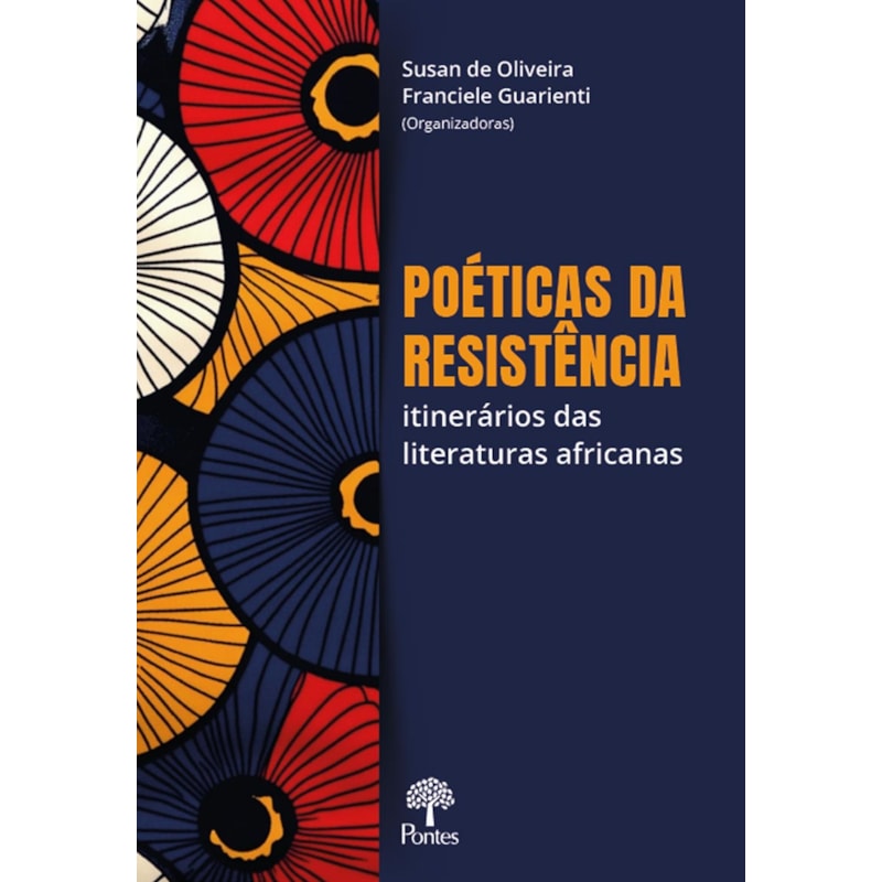 POÉTICAS DA RESISTÊNCIA: ITINERÁRIOS DAS LITERATURAS AFRICANAS