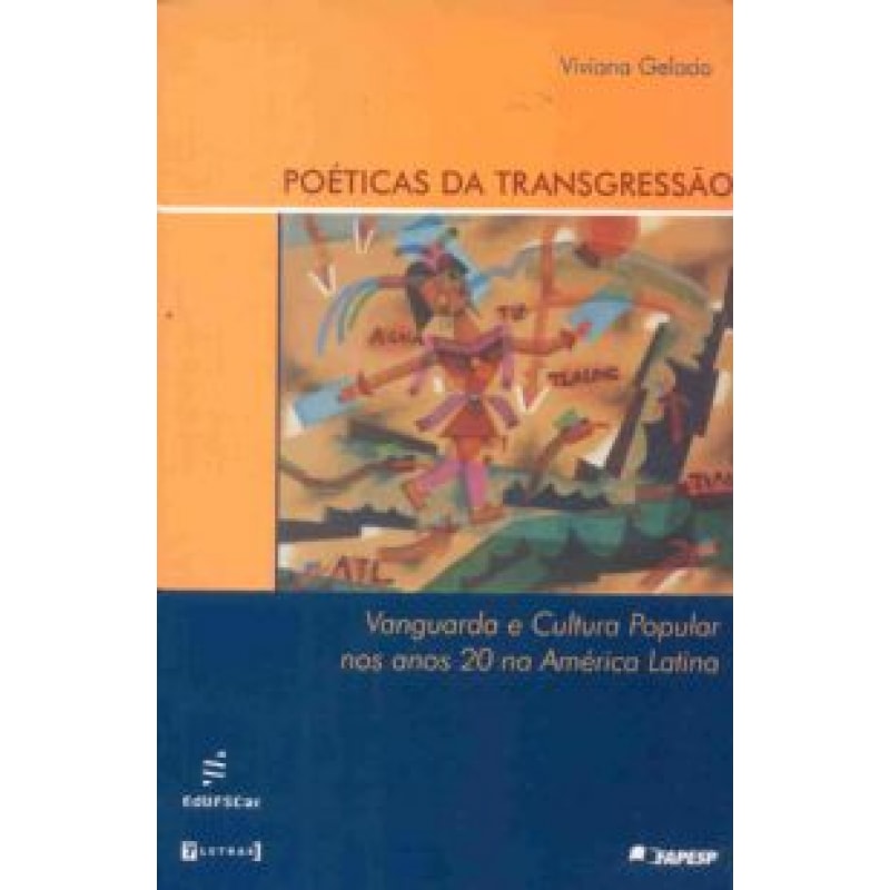 POETICAS DA TRANSGRESSAO - VANGUARDA E CULTURA...