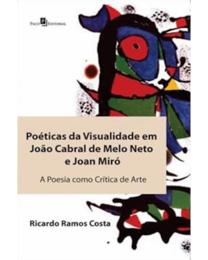 Poéticas da visualidade em João Cabral de Melo Neto e Joan Miró: a poesia como crítica de arte