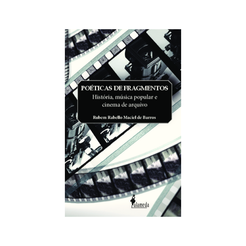 Poéticas de fragmentos: história, música popular e cinema de arquivo