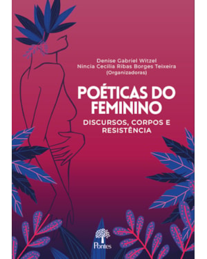 POÉTICAS DO FEMININO - DISCURSOS, CORPOS E RESISTÊNCIA