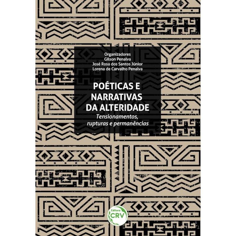POÉTICAS E NARRATIVAS DA ALTERIDADE: TENSIONAMENTOS, RUPTURAS E PERMANÊNCIAS