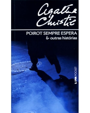 Poirot sempre espera e outras histórias
