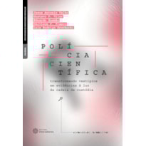 POLÍCIA CIENTÍFICA:: TRANSFORMANDO VESTÍGIOS EM EVIDÊNCIAS À LUZ DA CADEIA DE CUSTÓDIA