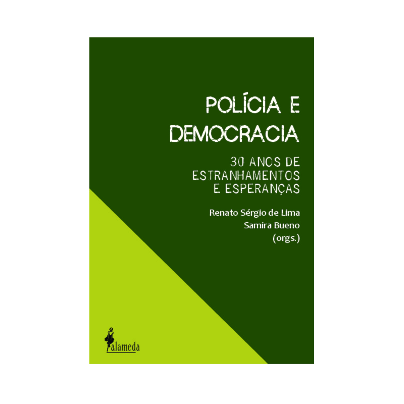 Polícia e democracia: 30 anos de estranhamentos e esperanças