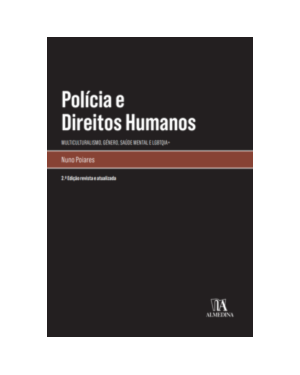 Polícia e Direitos Humanos - Multiculturalismo, Género, Saúde Mental e LGBTQIA+
