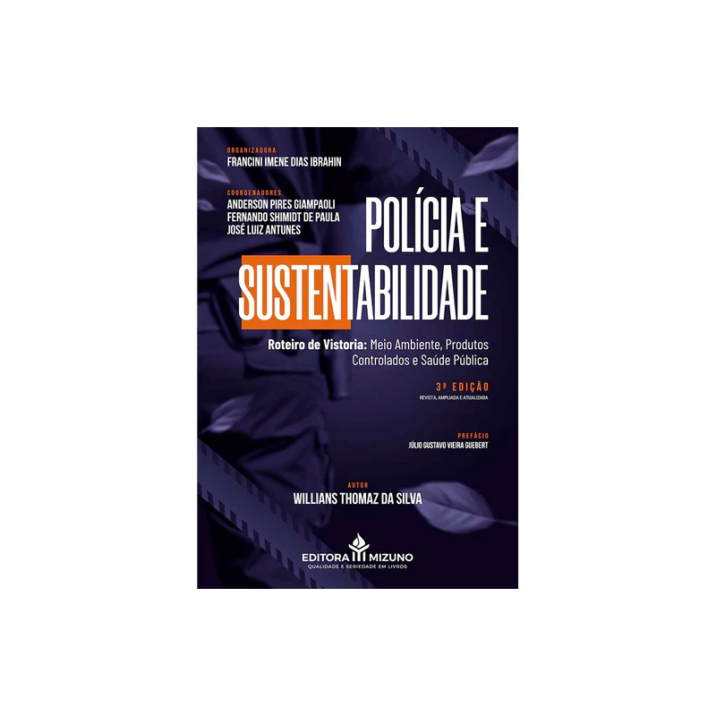 POLÍCIA E SUSTENTABILIDADE 3ª EDIÇÃO - ROTEIRO DE VISTORIA: MEIO AMBIENTE, PRODUTOS CONTROLADOS E SAÚDE PÚBLICA