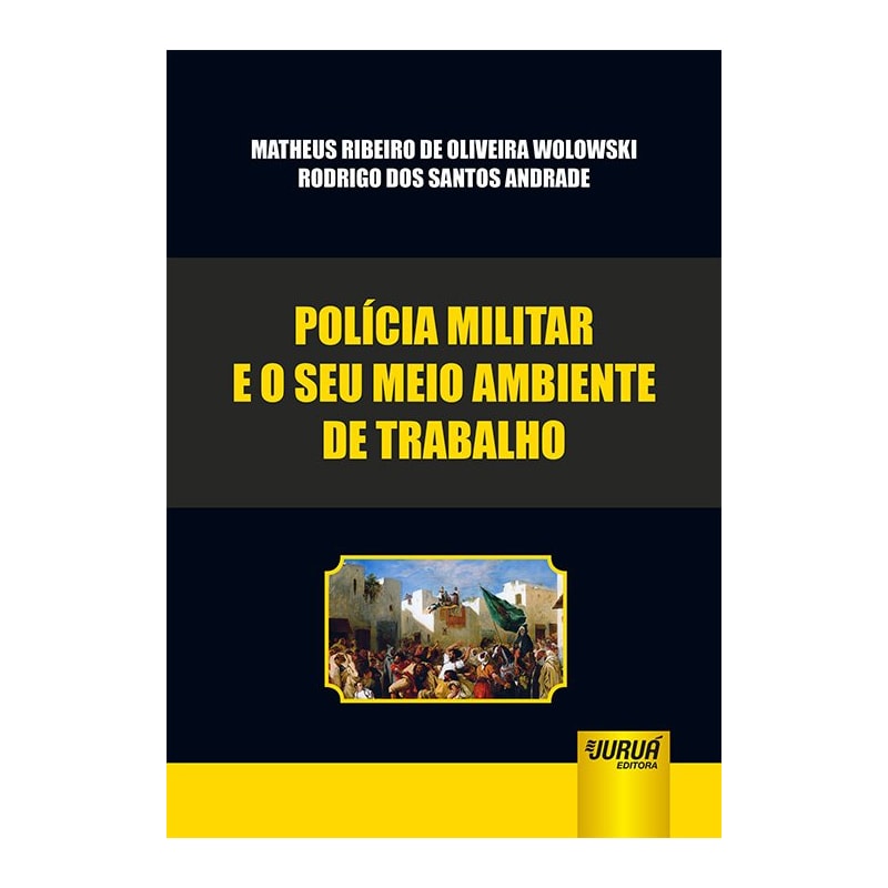 POLÍCIA MILITAR E O SEU MEIO AMBIENTE DE TRABALHO
