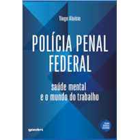 Polícia Penal Federal: Saúde mental e o mundo do trabalho